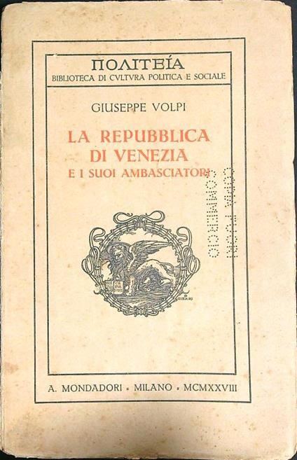 La repubblica di venezia ei suoi ambasciatori - Giuseppe Volpi - copertina