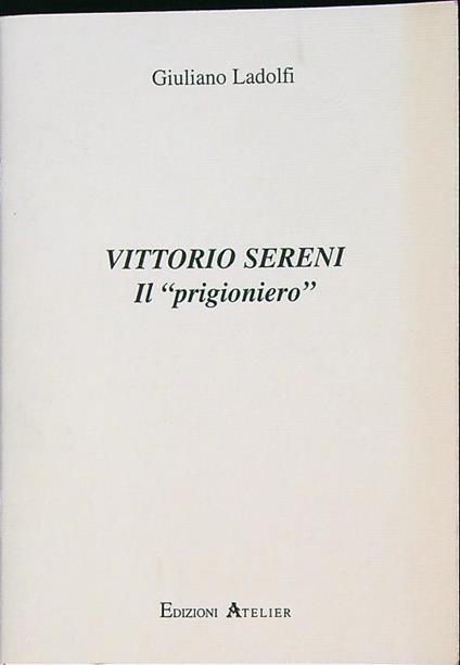 Vittorio Sereni il prigioniero - Giuliano Ladolfi - copertina