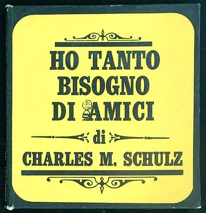 Ho tanto bisogno di amici - Charles Schulz - copertina