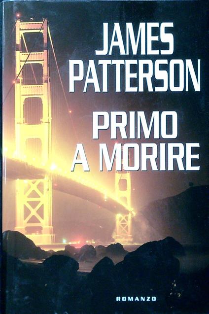 Primo a morire - James Patterson - copertina