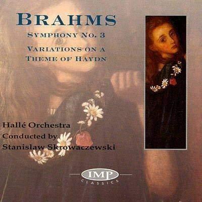 Symphony No. 3 Op. 90 - Variations On A Theme of Haydn - CD Audio di Johannes Brahms,Stanislaw Skrowaczewski,Hallé Orchestra