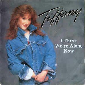 I Think We're Alone Now - Vinile 7'' di Tiffany