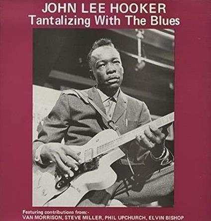 Tantalizing With The Blues - CD Audio di John Lee Hooker