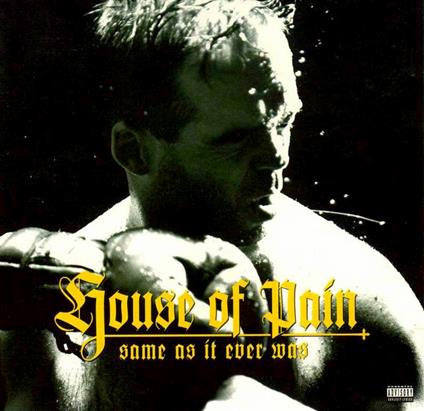 Same As It Ever Was - CD Audio di House of Pain