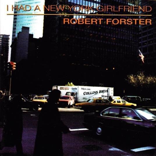 I Had A New York Girlfriend - CD Audio di Robert Forster