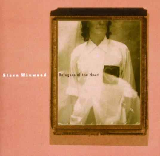 Refugees of the Heart - CD Audio di Steve Winwood