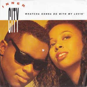 Whatcha Gonna Do With My Lovin' - Vinile 7'' di Inner City