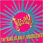 The King Is Half-Undressed