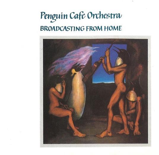 Broadcasting from Home - CD Audio di Penguin Café Orchestra