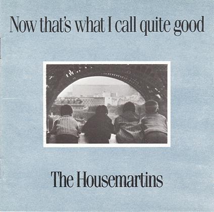 Now Thats What I Call Quite Good - CD Audio di Housemartins