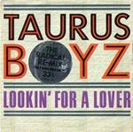 Taurus Boyz: Lookin' For A Lover