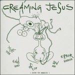End of An Error - CD Audio di Creaming Jesus