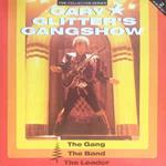 Gary Glitter's Gangshow (The Gang, The Band, The Leader)