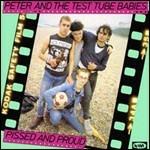 Pissed & Proud - CD Audio di Peter & the Test Tube Babies