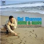 Home & Away - CD Audio di Del Shannon