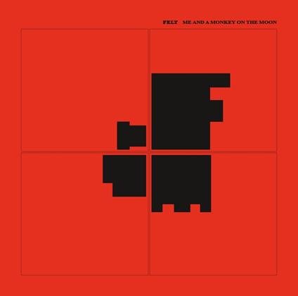 Me and a Monkey on the Moon - CD Audio di Felt