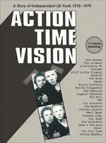 Action Time Vision. A Story of Independent UK Punk 1976-1979
