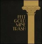 Goldmine Trash - CD Audio di Felt