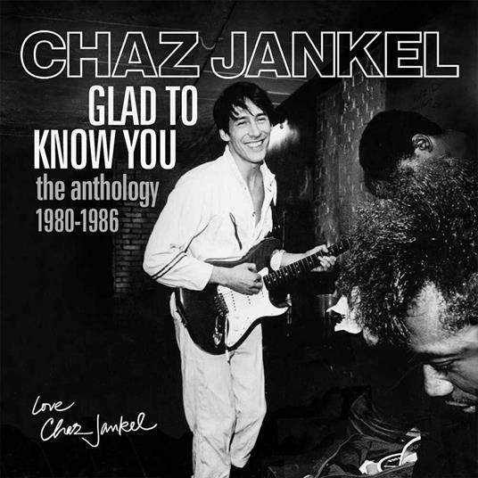 Glad to Know You. The Anthology 1980-1986 - CD Audio di Chaz Jankel