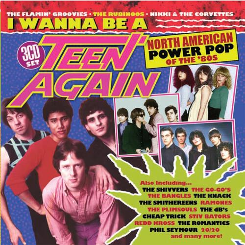 I Wanna Be A Teen Again. American Power Pop 1980-1989 - CD Audio