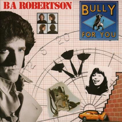 Bully for You (Expanded Edition) - CD Audio di B. A. Robertson