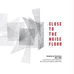 Close to the Noise Floor. Formative UK Electronica 1975-1983