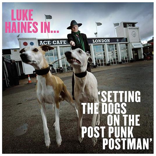 Luke Haines in... Setting the Dogs on the Post-Punk Postman - Vinile LP di Luke Haines