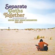 Separate Paths Together. An Anthology of British Male Singers and Songwriters