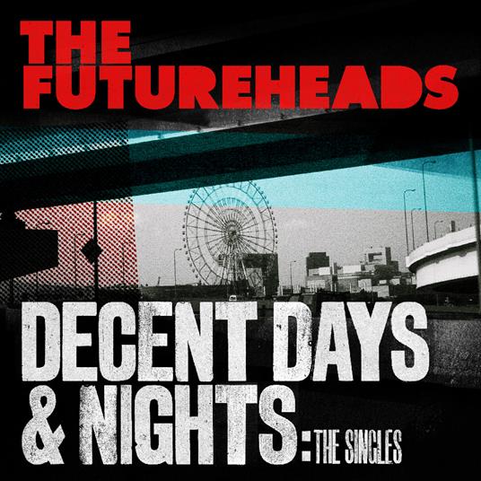 Decent Days & Nights. The Singles CD Edition - CD Audio di Futureheads