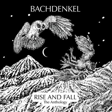 Rise And Fall. The Anthology - CD Audio di Bachdenkel