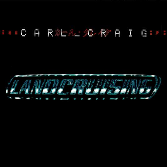 Landcruising - CD Audio di Carl Craig