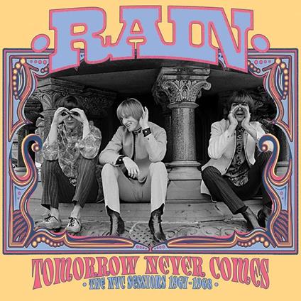 Tomorrow Never Comes. The NYC Sessions - CD Audio di Rain