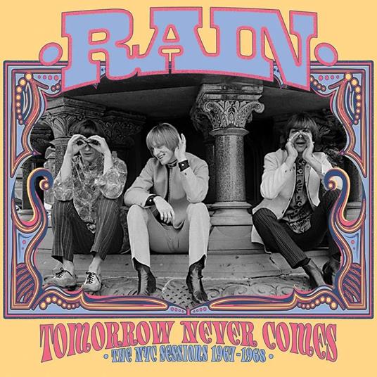 Tomorrow Never Comes. The NYC Sessions - CD Audio di Rain