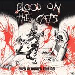 Blood On The Cats - Even Bloodier