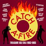 Catch A-Fire. Treasureisle Ska 1963-1965