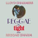Reggae Is Tight & Reggae Charm 2 Expanded
