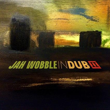 In Dub II (Deluxe Edition) - CD Audio di Jah Wobble