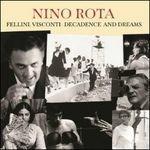 Fellini, Visconti. Decadence and Dreams (Colonna sonora) - CD Audio di Nino Rota