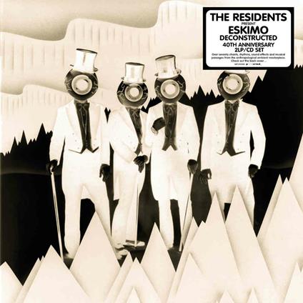 Eskimo Deconstructed (40th Anniversary) - Vinile LP + CD Audio di The Residents