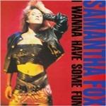 I Wanna Have Some Fun (Deluxe Edition) - CD Audio di Samantha Fox