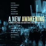 A New Awakening - Adventures In British Jazz