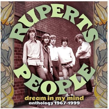 Dream In My Mind - Anthology 1967-1999 - CD Audio di Ruperts People