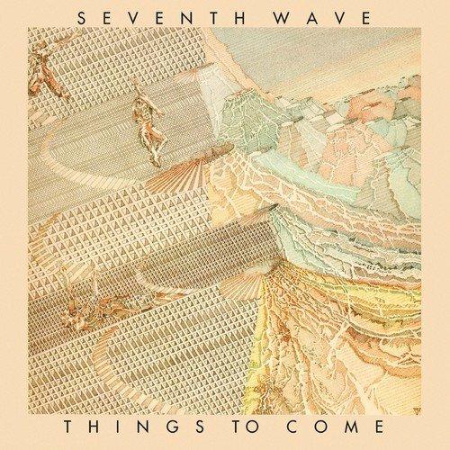 Things to Come - CD Audio di Seventh Wave