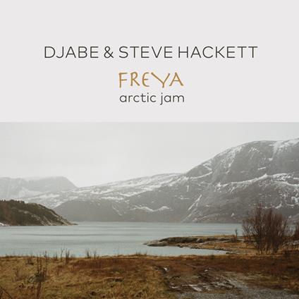 Freya Arctic Jam (with Steve Hackett) - CD Audio di Djabe