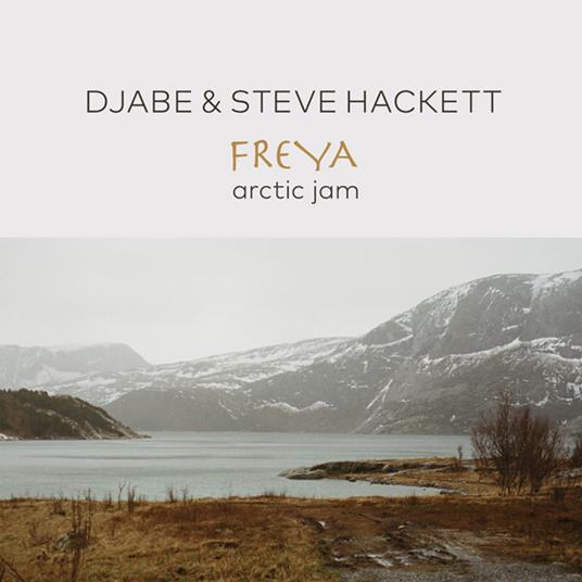 Freya Arctic Jam (with Steve Hackett) - CD Audio di Djabe