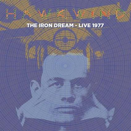 The Iron Dream. Live 1977 (Clear Edition) - Vinile LP di Hawkwind