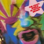 The Crazy World of Arthur Brown (Expanded Deluxe Edition)