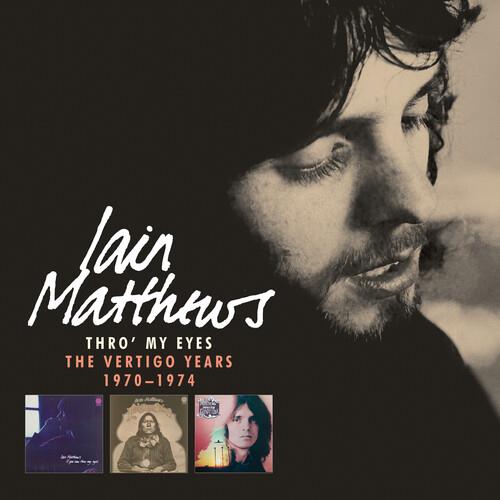 Thro' My Eyes. The Vertigo Years 1970-1974 - CD Audio di Iain Matthews