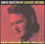 My Elusive Dreams. Epic Country Hits 1963-1974 (Remastered Edition) - CD Audio di David Houston