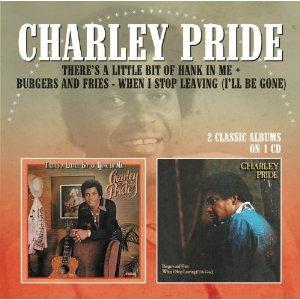 There's a Little Bit of Hank in Me - Burgers & Fries - CD Audio di Charley Pride